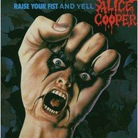 Alice Cooper : Raise Your Fist And Yell
