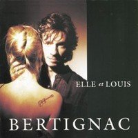 Louis Bertignac : Elle Et Louis