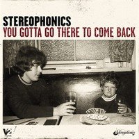 Stereophonics : You Gotta Go There To Come Back
