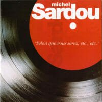 Michel Sardou : Selon que vous serez