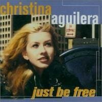 Christina Aguilera : Just Be Free