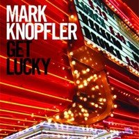 Mark Knopfler :  Get Lucky