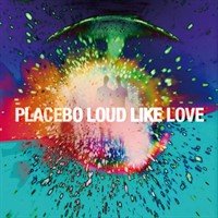 Loud Like Love placebo