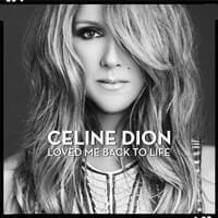 Celine Dion : Loved Me Back To Life